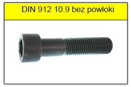DIN 912 stal klasy 10.9 bez powłoki